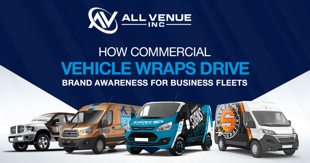 How Commercial Vehicle Wraps Drive Brand Awareness for Business Fleets